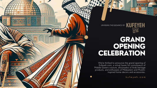 Unveiling Elegance: The Grand Opening Spectacle of Kufeyeh.com!